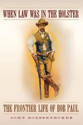 When Law Was in the Holster(English, Paperback, Boessenecker John)