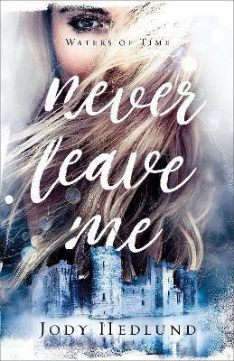 Never Leave Me(English, Paperback, Hedlund Jody)