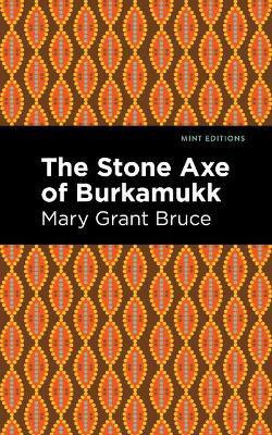 The Stone Axe of Burkamukk(English, Paperback, Grant Bruce Mary)