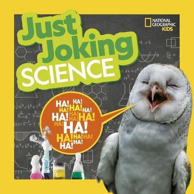 National Geographic Kids Just Joking Science(English, Hardcover, Kids National Geographic)