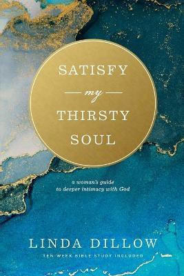 Satisfy My Thirsty Soul(English, Paperback, Dillow Linda)