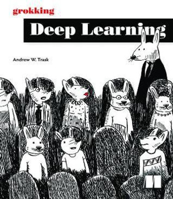 Grokking Deep Learning(English, Paperback, Trask Andrew W)