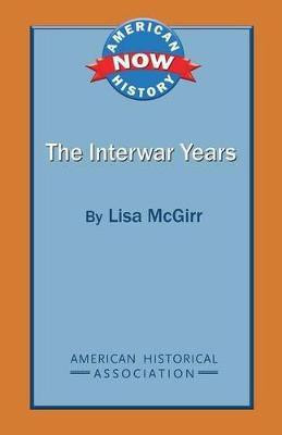 The Interwar Years(English, Paperback, McGirr Lisa)