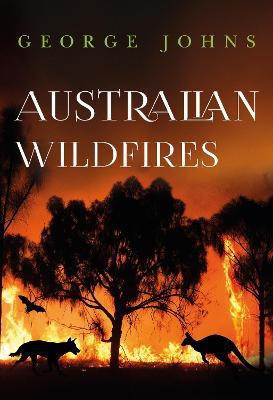 Australian Wildfires(English, Paperback, Johns George)