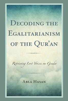 Decoding the Egalitarianism of the Qur'an(English, Paperback, Hasan Abla)