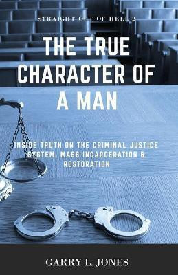 Straight Out of Hell 2 - True Character of a Man(English, Paperback, Jones Garry L)