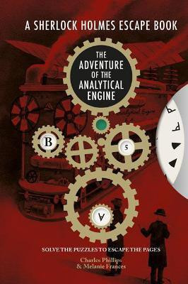 Sherlock Holmes Escape, A - The Adventure of the Analytical Engine(English, Paperback, Phillips Charles)