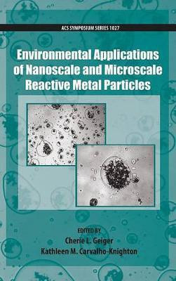 Environmental Applications of Nanoscale and Microscale Reactive Metal Particles(English, Hardcover, unknown)