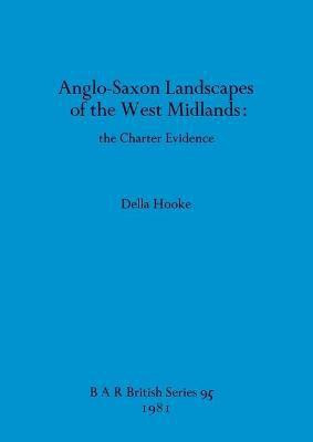 Anglo-Saxon Landscapes in the West Midlands(English, Paperback, Hooke Della)