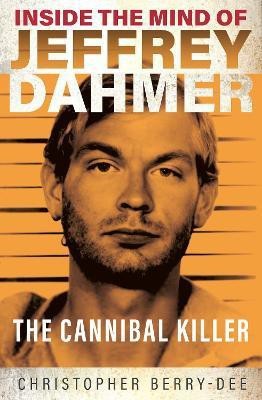 Inside the Mind of Jeffrey Dahmer(English, Paperback, Berry-Dee Christopher)