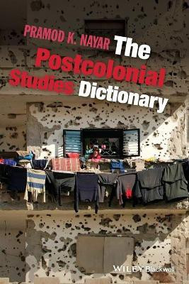 The Postcolonial Studies Dictionary(English, Paperback, Nayar Pramod K.)