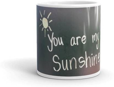 RMC Your are the my sunshine printed gifting for friend your sun Ceramic Coffee Mug(350 ml)