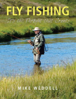 Fly Fishing -It’s the Thought that Counts(Hardcover, Mike Weddell)