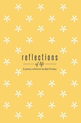 Reflections of Life(Paperback, Bijal Pandya)