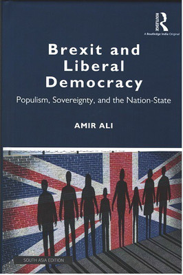 Brexit and Liberal Democracy: Populism, Sovereignty, and the Nation-State(Hardcover, Amir Ali)