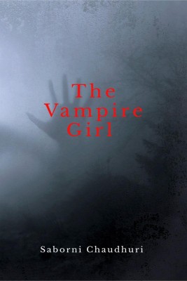 The Vampire girl(English, Paperback, Saborni Chaudhuri)