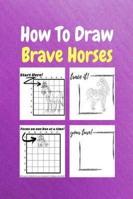 How To Draw Brave Horses(English, Paperback, Sor Miller)