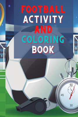 Football Activity and Coloring Book(English, Paperback, Celeste Lyons)