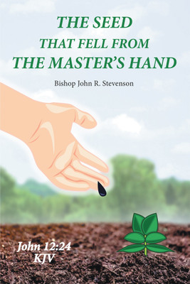 The Seed That Fell from the Master's Hand(English, Hardcover, Stevenson Bishop John)