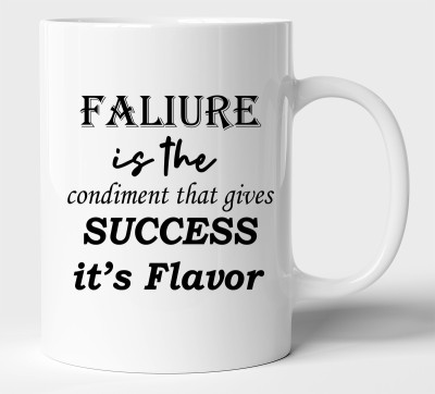 BLISSart Failure Is The Condiment That Gives Success It's Flavor Motivational Ceramic or Tea Cup Best For Gift (350ml or 11Oz; White) Ceramic Coffee Mug(350 ml)