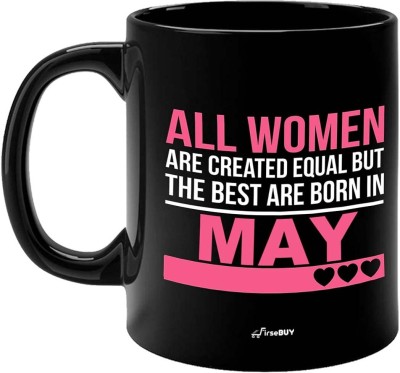 FirseBUY All Women are Created Equal but The Best are Born in May Printed Ceramic Coffee, Black 11oz Ceramic Coffee Mug(325 ml)