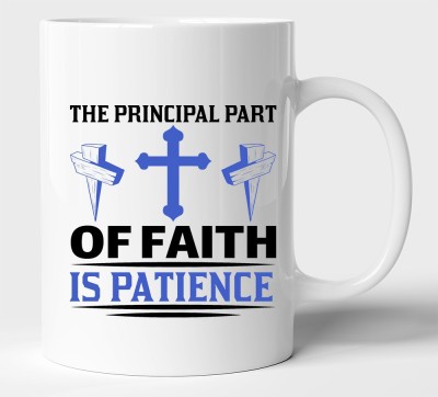 BLISSart The Principal Part Of Faith Is Patience Motivational Ceramic or Tea Cup Best For Gift (350ml or 11Oz; White) Ceramic Coffee Mug(350 ml)