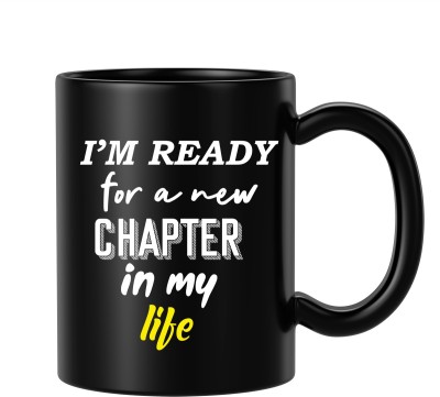 BLISSart I'M Ready For A New Chapter In My Life Motivational Ceramic or Tea Cup Best For Gift (350ml or 11Oz; Black) Ceramic Coffee Mug(350 ml)