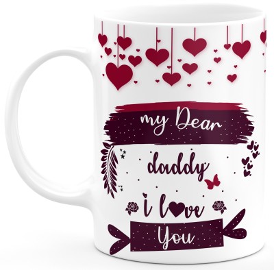 TrendoPrint My Dear Daddy I Love You Gift For Dad Father Papa Father's Day Pita Ji Daddy Happy Birthday Happy Anniversary Printed Microwave Safe White Ceramic Coffee Mug(350 ml)