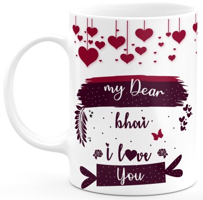 TrendoPrint My Dear Bhai I Love You Gift For Bhaiya Brother Bro Bade Bhaiya Bhai Big Brother Happy Birthday Happy Anniversary Printed Microwave Safe White Ceramic Coffee Mug(350 ml)