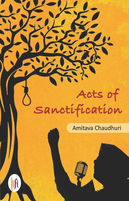 Acts of Sanctification(Paperback, Amitava Chaudhuri)