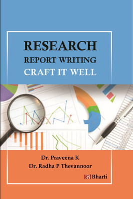 Research Report Writing: Craft it Well(Paperback, Dr. Praveena K, Dr. Radha P Thevannoor)
