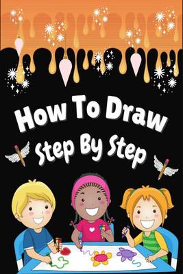 How To Draw Step by Step(English, Paperback, Steve C. Organ)