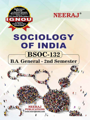 Neeraj Self Help Books For IGNOU : BSOC-132 SOCIOLOGY OF INDIA (BAG-New Semester System CBCS Syllabus) Course. (Ch-Wise Ref Book With Prev. Year Solved Qn. Papers) - English Medium - LATEST EDITION(PAPERBACK / PERFECT, Neeraj Publications Think Tank)