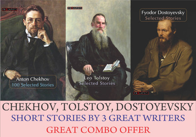 Stories by CHEKHOV, TOLSTOY, DOSTOYEVSKY (3 Books Combo at a limited period offer)(Paperback, Anton Chekhov, Leo Tolstoy, Fyodor Dostoyevsky)