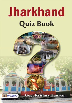 Jharkhand Quiz Book(Paperback, GOPI KRISHNA KUNWAR)