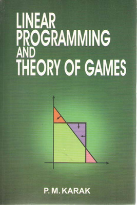 Linear Programming And Theory Of Games(Paperback, P M KARAK)