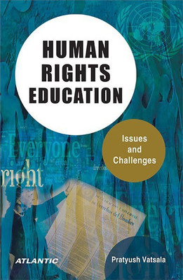 Human Rights Education Issues and Challenges(English, Hardcover, Vatsala Pratyush)