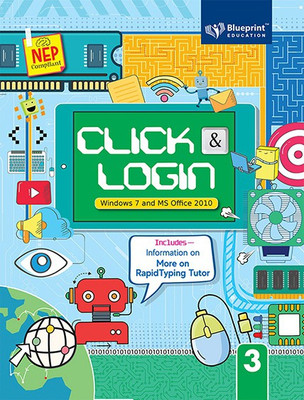 Click & Login Class 3 (Windows 7 and MS Office 2010)(Paperback, Gouri Gupta, Lisha Singh)