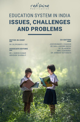 EDUCATION SYSTEMS IN INDIA: Issues, Challenges and Problems(Hardcover, Dr. Dilipkumar A. Ode, Dr. J.Suresh Kumar, Abhishek Sharma P., Jigeshkumar D. Chauhan, Dr. Birajlakshmi Ghosh, Dr. Ar Mahesh, Mrs.D.Shobana, Dr. Shrikant Nityanath)