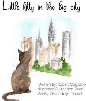 Little Kitty in the Big City(English, Hardcover, Magliano Robert)