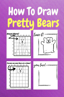 How To Draw Pretty Bears(English, Paperback, Sor Miller)