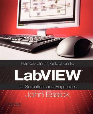 Hands-on Introduction to LabVIEW for Scientists and Engineers(English, Paperback, Essick John Professor of Physics)