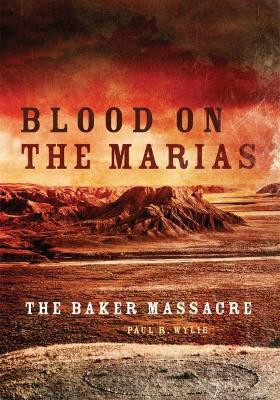 Blood on the Marias(English, Paperback, Wylie Paul R.)