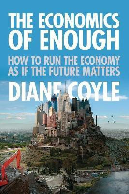 The Economics of Enough(English, Paperback, Coyle Diane)
