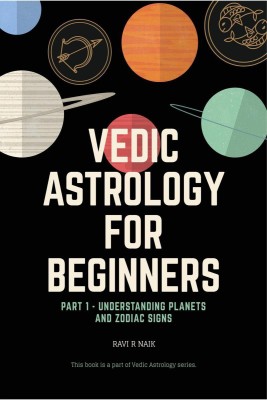 Vedic Astrology for Beginners(English, Paperback, Ravi R Naik)