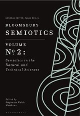 Bloomsbury Semiotics Volume 2: Semiotics in the Natural and Technical Sciences(English, Hardcover, unknown)