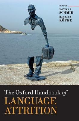 The Oxford Handbook of Language Attrition(English, Hardcover, unknown)