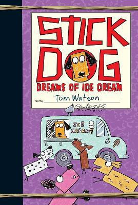 Stick Dog Dreams of Ice Cream(English, Paperback, Watson Tom)