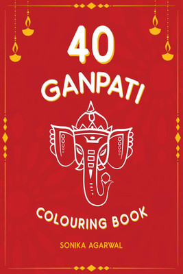 40 Ganpati Colouring Book(English, Paperback, Sonika Agarwal)