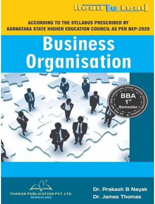 Business Organisation / BBA- 1 semester ( Karnataka State Higher Education Council as per NEP2020)(Paperback, DR. Prakash B Nayak, Dr. James Thomas)